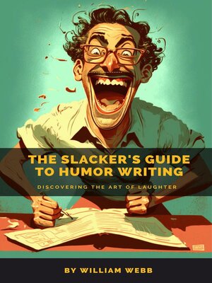 cover image of The Slacker's Guide to Humor Writing